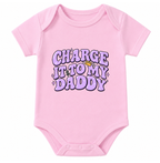 Charge it to My Daddy Onesie (Multiple colors)