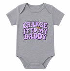 Charge it to My Daddy Onesie (Multiple colors)