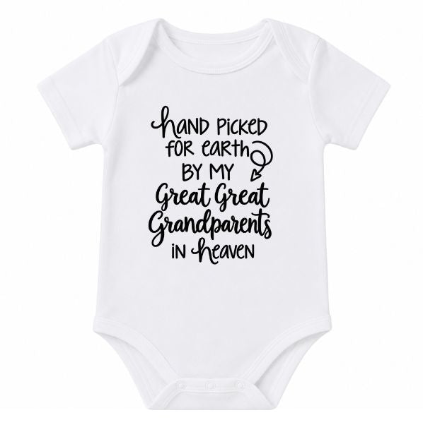 Hand Picked For Earth By My Great Great Grandparents in Heaven Onesie