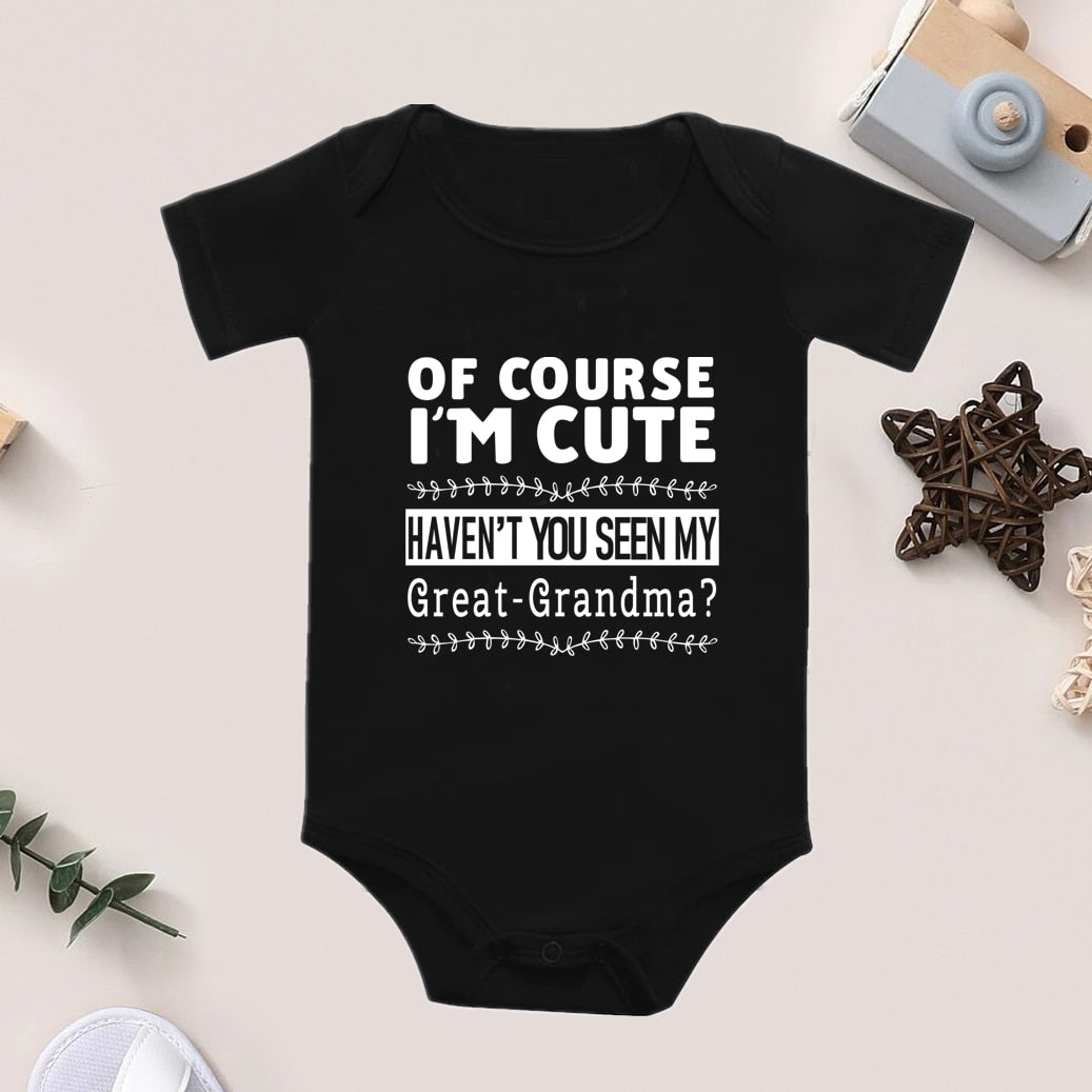 Of Course I'm Cute Haven't You Seen My Great Grandma Onesie