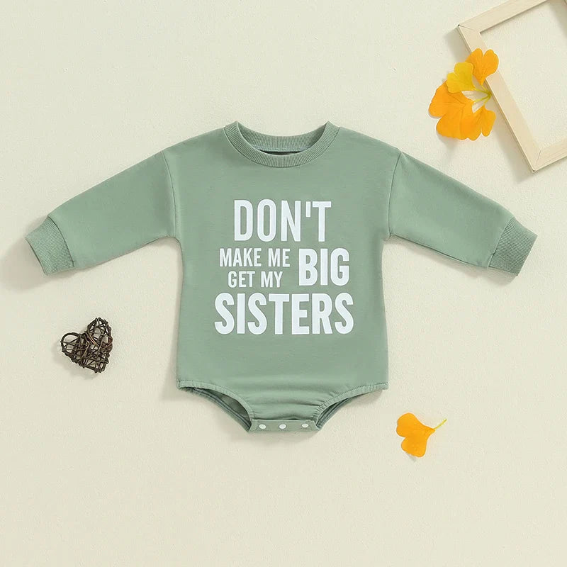 Don't Make Me Get My Big Sisters Onesie