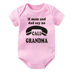 If Mom & Dad Say No Call Grandma Onesie