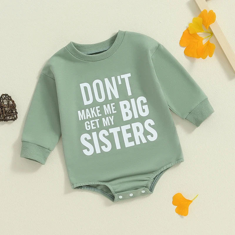 Don't Make Me Get My Big Sisters Onesie