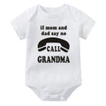 If Mom & Dad Say No Call Grandma Onesie
