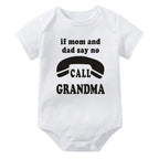 If Mom & Dad Say No Call Grandma Onesie