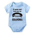 If Mom & Dad Say No Call Grandma Onesie