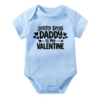 Sorry Boys Daddy Is My Valentine Sorry Girls Mamma Is My Valentine Onesie