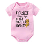 Do Not Kiss Me If I'm Nacho Baby Onesie