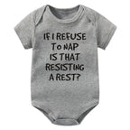 If I Refuse To Nap Is That Resisting A Rest Onesie