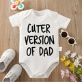 "Cuter Version of Dad" Baby Onesie