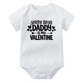 Sorry Boys Daddy Is My Valentine Sorry Girls Mamma Is My Valentine Onesie