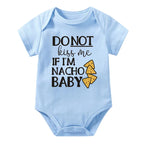 Do Not Kiss Me If I'm Nacho Baby Onesie