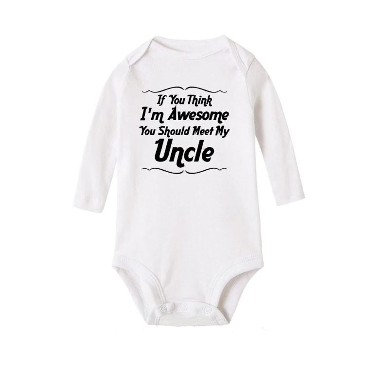 If You Think I'm Awesome You Should Meet My Uncle Onesie
