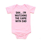 Dad and I are Watching the Game Onesie (Multiple Colors)