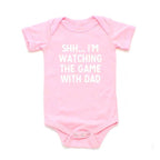 Dad and I are Watching the Game Onesie (Multiple Colors)